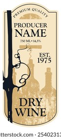 Vector wine label with grapevine, grape leaf and bottles with  corkscrew and calligraphic inscription in retro style in figured frame.