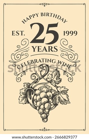 Vector wine label with hand drawn grape bunch, frame, swirls, ornaments and calligraphy lettering in retro style. For anniversary or birthday celebration. Not AI