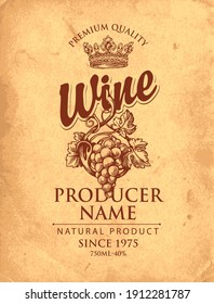 Vector wine label with hand-drawn bunch of grapes, ornate crown and inscriptions on an old paper background in retro style