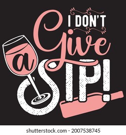 Diseño de camisetas de vino vectorial, no me importa un sorbo.