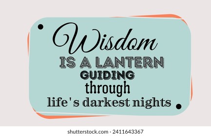 vector Wisdom is a lantern guiding through life's darkest nights