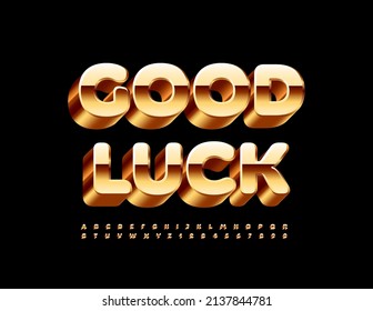 Vector wishing card Good Luck. 3D Golden Font. Chic metallic set of Alphabet Letters and Numbers