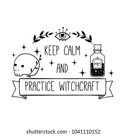 Vector witch magic design print with text. Hand drawn, doodle, sketch magician illustration. Witchcraft symbols:  potion, eyes, scull. Perfect for tattoo, textile, cards, mystery 