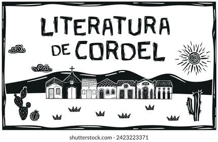 Vector woodcut, Cordel from the Brazilian Northeast. Village of simple houses and little church, sunny sky with clouds in the interior of Brazil