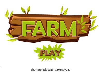 Vector wooden farm logo for ui game and play button. Cartoon illustration of a board with an inscription.