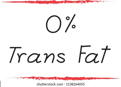 Vector - Word 0% Trans Fat isolated on white background. Health care concept. Can be use for advertising, icon, label, badge, seal, sign, sticker. 