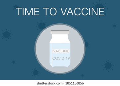 Vector - word “Time to Vaccine” with a bottle of Vaccine to killer Coronavirus (Covid-19) pandemic. Healthcare, medical concept.