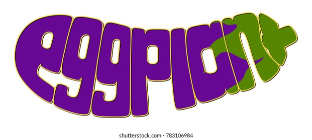 Vector word eggplant in the shape of eggplant. 3d hand lettering word in violet and green color with yellow outline isolated on white background. Concept for logo, card, typography, poster, print.
