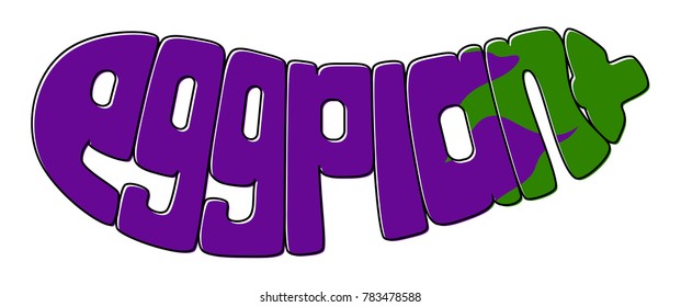 Vector word eggplant in the shape of eggplant. 3d hand lettering word in violet and green color with black outline isolated on white background. Concept for logo, card, typography, poster, print.