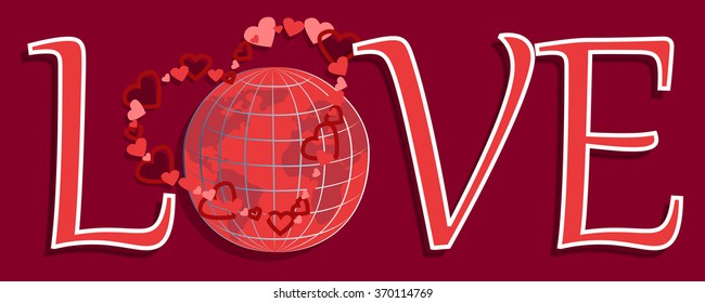 Vector word LOVE. About the letter O replaces the globe. He threw a garland in the shape of a heart. Wishing all the land of love, loyalty. For all men and women, children and the elderly. EPS 10.