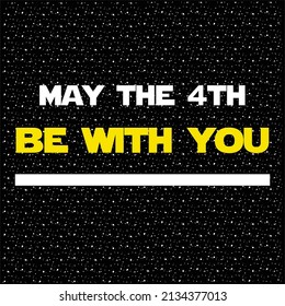 Vector of word MAY THE 4TH BE WITH YOU isolated on hand drawn white stars with black background. Star wars day.