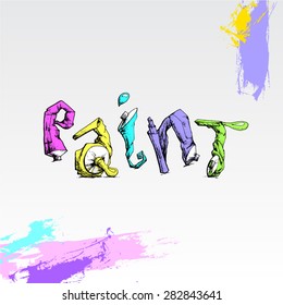 Vector word Paint of Tubes. Hand drawn letters. Color.