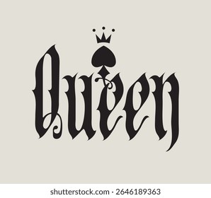 Vector word QUEEN written in gothic vintage style with spade suit and crown. Card games, poker theme logo. Suitable for logo, sign, t-shirt design, tattoo. No AI used
