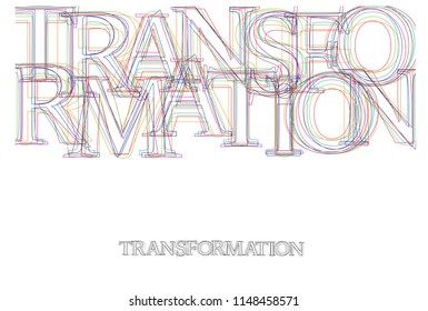Vector word Transformation, made with colorful lines in confusion