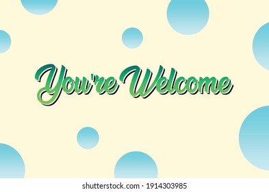 Vector of Word You're Welcome with gradient color. Isolated on white background.