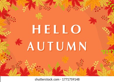 Vector - Wording "Hello Autumn" and many leaves on orange background. Greeting card. Seasonal, Holiday concept.