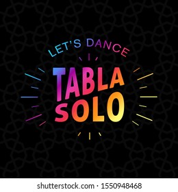 Vector words colorful composition "Let's dance tabla solo" for bellydancers t-shirt, studios, banners, posters