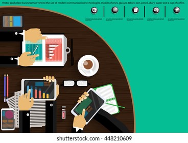 Vector Workplace businessman viewed the use of modern communication technologies, mobile phones, glasses, tablet, pen, pencil, diary, paper and a cup of coffee.