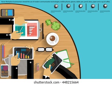 Vector Workplace businessman viewed the use of modern communication technologies, mobile phones, glasses, tablet, pen, pencil, diary, paper and a cup of coffee.