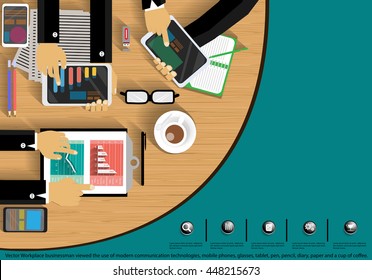 Vector Workplace businessman viewed the use of modern communication technologies, mobile phones, glasses, tablet, pen, pencil, diary, paper and a cup of coffee.