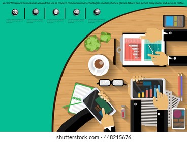 Vector Workplace businessman viewed the use of modern communication technologies, mobile phones, glasses, tablet, pen, pencil, diary, paper and a cup of coffee.