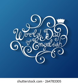 Vector World Day of English Inscription, Hand Drawn Holiday Lettering. Ornate Vintage Lettering