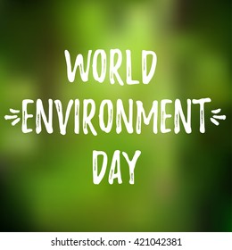 Vector world environment day lettering on blurred background.