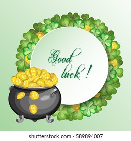 Vector wreath of clover and pot with coins at the St. Patrick's Day. Round die for text