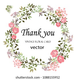 Vector. Wreath of leaves and flowers. The design of the invitation. Background for save the dates. Romantic pink roses with wild herbs.  Designer card.