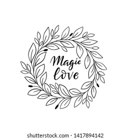 Vector wreath and magic love lettering. Isolated illustrations - great for stickers, coloring book. 