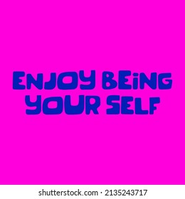 Vector Writing Enjoy Being Yourself Concept