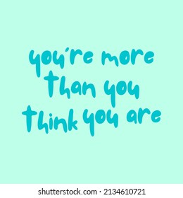 vector writing you're more than you think you are concept