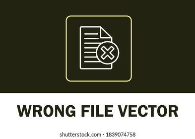 Vector of wrong file icon. Isolated on dark background. For designer.