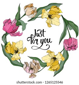 Vector Yellow, pink and white tulip engraved ink art. Floral botanical flower. Wild spring leaf wildflower isolated. Frame border ornament square. Just for you handwriting monogram calligraphy.