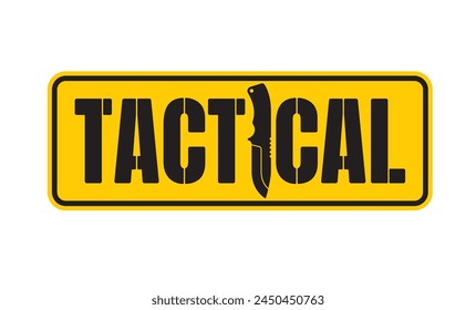 Vector yellow rectangular sticker with inscription Tactical and military knife. Isolated on light background