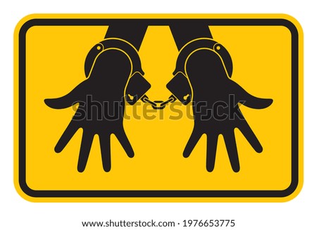 Vector yellow sign with hands in handcuffs. Isolated on white background.