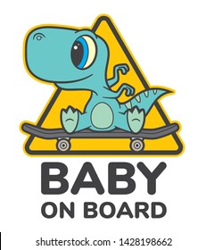 Vector Yellow Triangle Sign Sticker, Colored Baby Dinosaur Seat On Skateboard With Text - Baby On Board. Isolated On White Background.