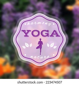 Vector yoga illustration. Name of yoga studio on a floral background. Yoga class motto. Yoga sticker with a girl. Yoga exercises, recreation, healthy lifestyle. Poster for yoga class with flowers.