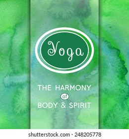 Vector yoga illustration. Name of yoga studio on a green watercolors background. Yoga class motto. Yoga sticker. Yoga exercises, recreation, healthy lifestyle. Poster for yoga class.