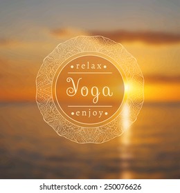 Vector yoga illustration. Name of yoga studio on a sunset background. Yoga class motto. Yoga sticker. Vector yoga. Poster for yoga class with a sea view. Blurred photo background.