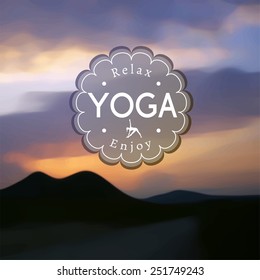 Vector yoga illustration. Name of yoga studio on a blurred hills background. Yoga class motto. Yoga sticker. Vector yoga. Healthy lifestyle. Poster for yoga class with a sunset  photo background.