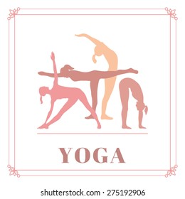 Vector yoga illustration. Yoga poster with silhouettes of women in the yoga poses on a white background. Illustration for yoga class, yoga studio, fitness center, advertising, websites.