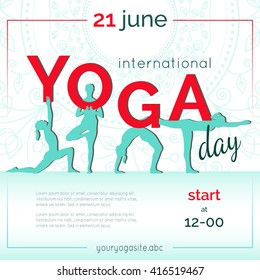 Vector yoga illustration. Template of poster for International Yoga Day. Flyer for 21 june, Yoga day. Women do yoga exercises. Flat design. Girls silhouettes. Flat letters on ethnic pattern backdrop.