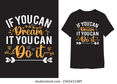 Vector if you can dream it you can do it typography for tshirt design