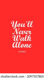 vector You'll never walk alone. liverpool quotes.