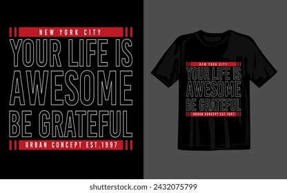 Vector your life is awesome stylish typography t-shirt design illustration
