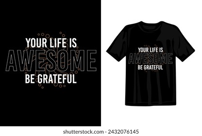 Vector your life is awesome stylish typography t-shirt design illustration
