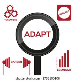 Vectorial illustration of adapt in black magnifier on white background. There are economy, career, teamwork and success icons around it.