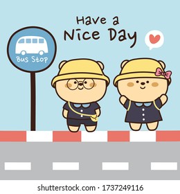 Vector.Illustration.Cute bear standing and smile with bus stop sign in cartoon style.Animal character design.Kawaii.Kid graphic.Hand drawn.Have a nice day text.