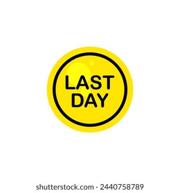 Vector.Last day sign on yellow background